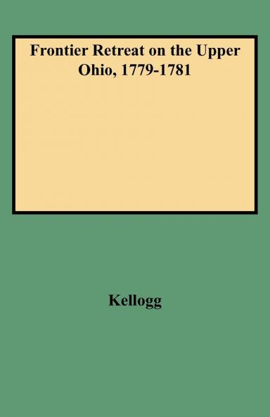 Frontier Retreat on the Upper Ohio 1779-1781