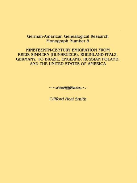 Nineteenth-Century Emigration from Kreis Simmern (Hunsrueck) Rheinland-Pfalz Germany to Brazil England Russian Poland and the United States of a