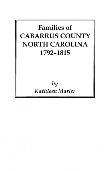 Families of Cabarrus County North Carolina 1792-1815