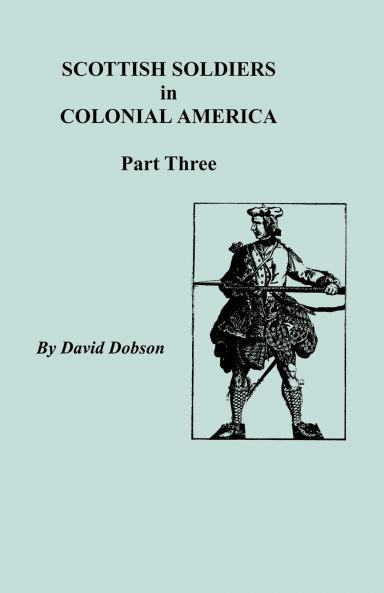 Scottish Soldiers in Colonial America Part Three