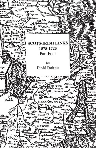 Scots-Irish Links 1575-1725. Part Four