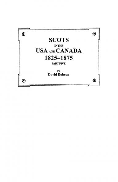 Scots in the USA and Canada 1825-1875. Part Five