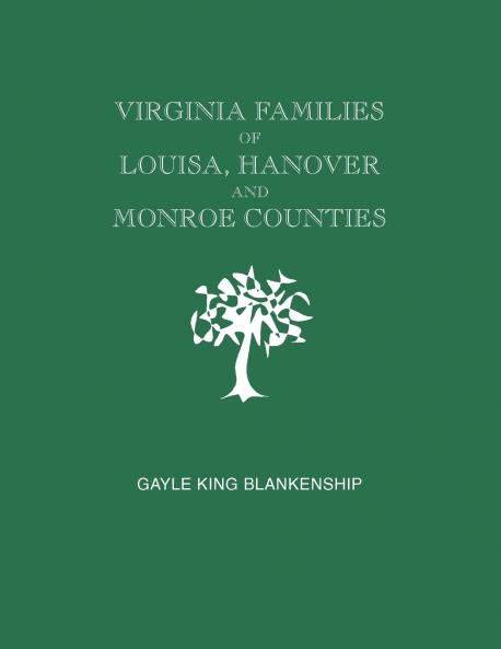 Virginia Families of Louisa Hanover and Monroe Counties [Virginia and West Virginia]