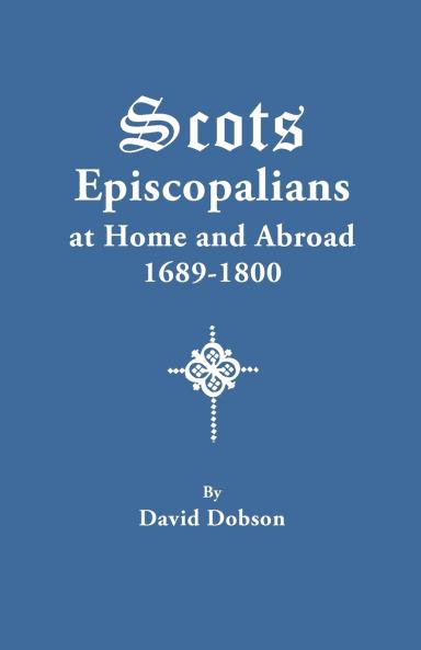 Scots Episcopalians at Home and Abroad 1689-1800