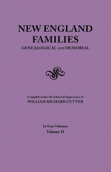 New England Families. Genealogical and Memorial. 1913 Edition. in Four Volumes. Volume II