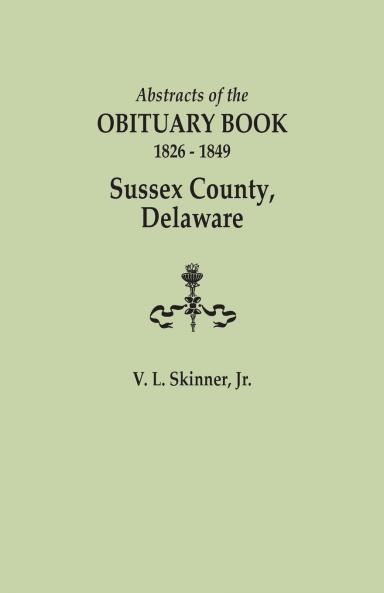 Abstracts of the Obituary Book 1826-1849 Sussex County Delaware