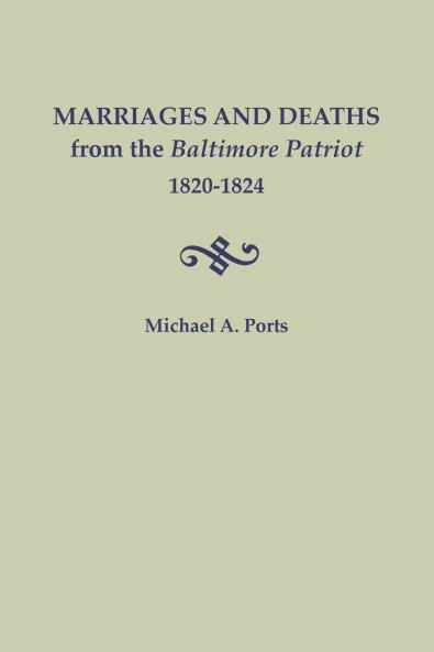 Marriages and Deaths from the Baltimore Patriot 1820-1824