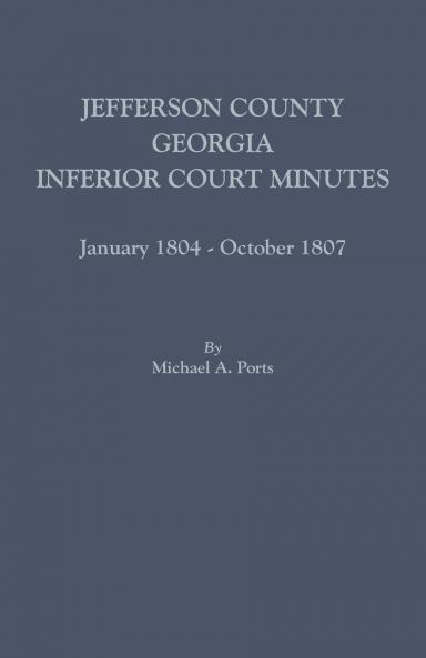 Jefferson County Georgia Inferior Court Minutes January 1804-October 1807
