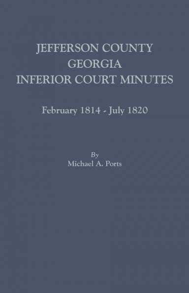 Jefferson County Georgia Inferior Court Minutes February 1814-July 1820