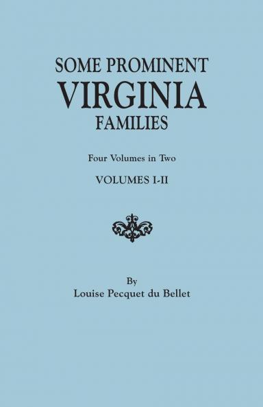 Some Prominent Virginia Families. Four Volumes in Two. Volumes I-II