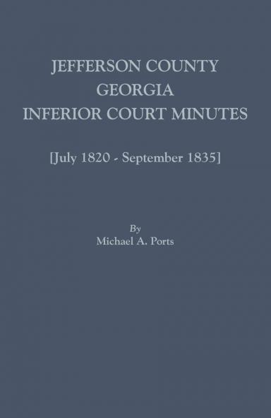 Jefferson County Georgia Inferior Court Minutes [July 1820-September 1835]