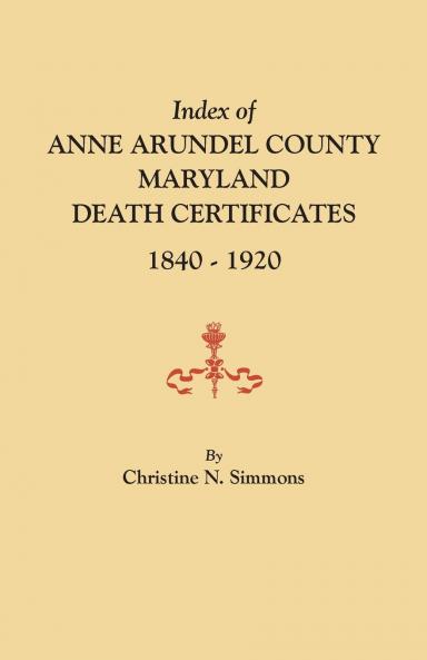 Index of Anne Arundel County Maryland Death Certificates 1840-1920