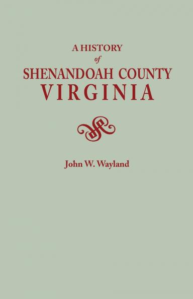 History of Shenandoah County Virginia. Second (Augmented) Edition [1969]
