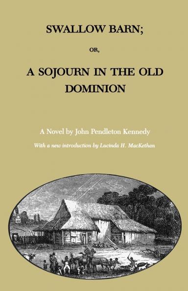 Swallow Barn; Or a Sojourn in the Old Dominion