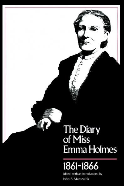Diary of Miss Emma Holmes 1861--1866