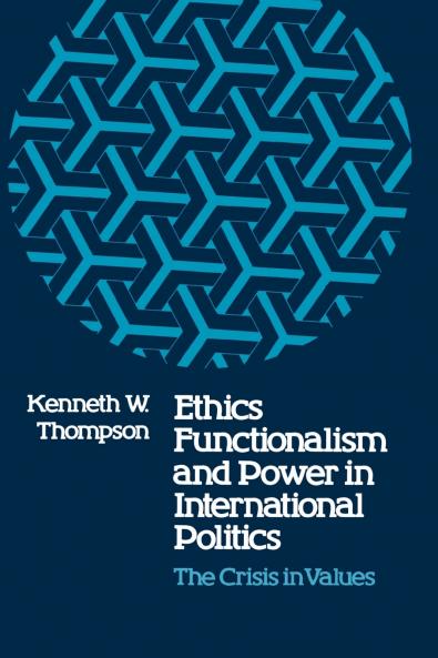 Ethics Functionalism and Power in International Politics