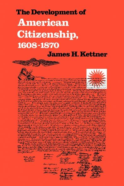 The Development of American Citizenship 1608-1870