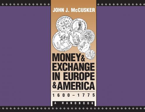 Money and Exchange in Europe and America 1600-1775