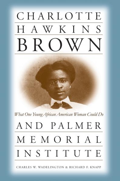 Charlotte Hawkins Brown and Palmer Memorial Institute