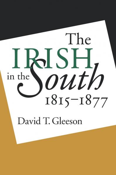 The Irish in the South 1815-1877