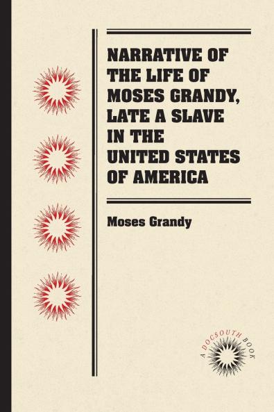 Narrative of the Life of Moses Grandy Late a Slave in the United States of America