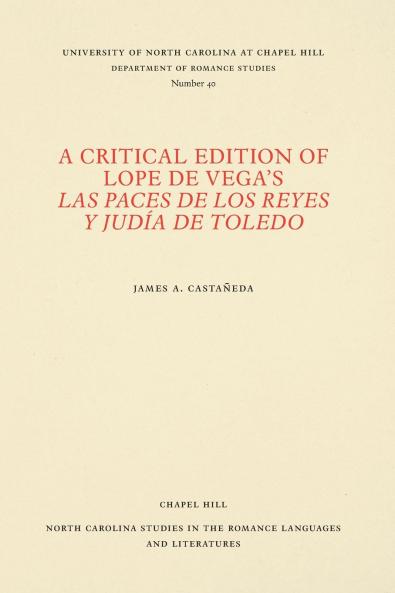 A Critical Edition of Lope de Vega's Las paces de los reyes y judía de Toledo