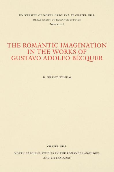 The Romantic Imagination in the Works of Gustavo Adolfo Bécquer