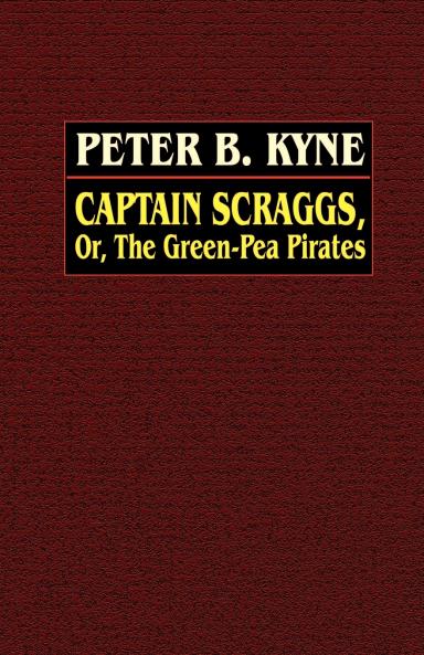 Captain Scraggs; or The Green-Pea Pirates
