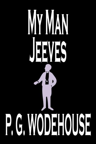 My Man Jeeves by P. G. Wodehouse Fiction Literary Humorous