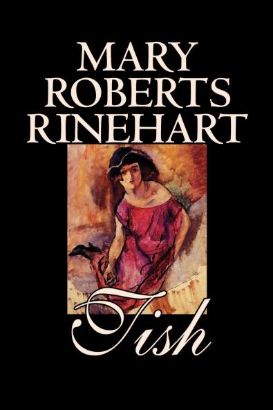 Tish by Mary Roberts Rinehart Fiction