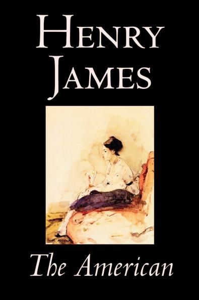 The American by Henry James Fiction Classics