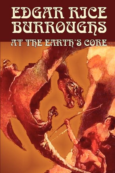 At the Earth's Core by Edgar Rice Burroughs Science Fiction Literary