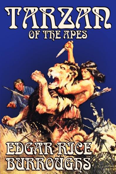 Tarzan of the Apes by Edgar Rice Burroughs Fiction Classics Action & Adventure