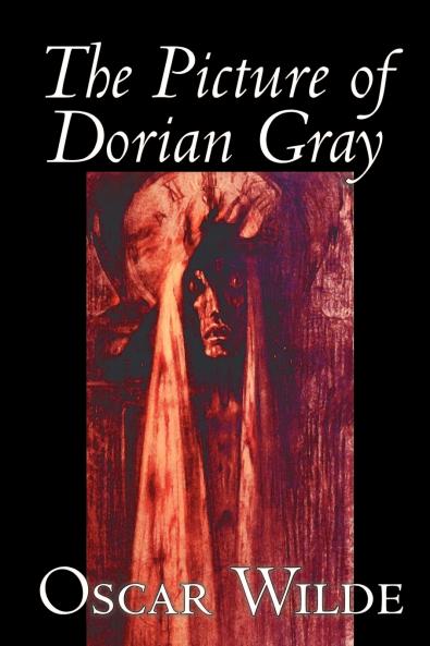 The Picture of Dorian Gray by Oscar Wilde Fiction Classics