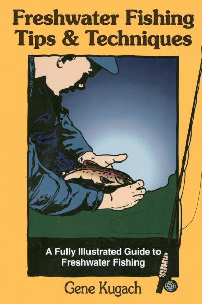 Freshwater Fishing Tips & Techniques