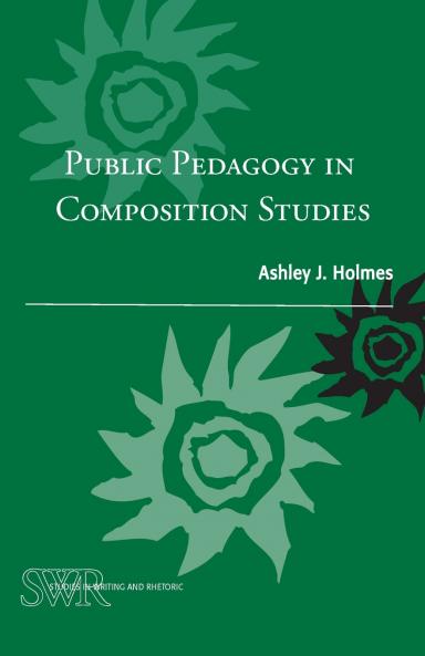 Public Pedagogy in Composition Studies