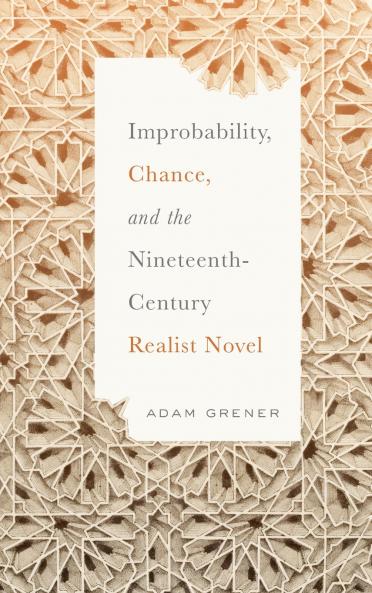 Improbability Chance and the Nineteenth-Century Realist Novel