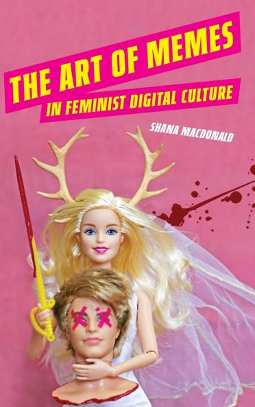 The Art of Memes in Feminist Digital Culture