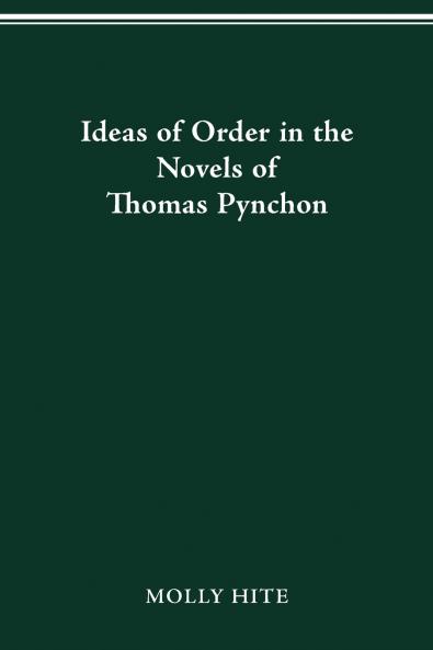 Ideas of Order in the Novels of Thomas Pynchon