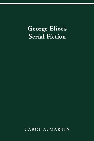 George Eliot's Serial Fiction