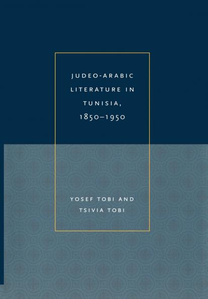 Judeo-Arabic Literature in Tunisia 1850-1950