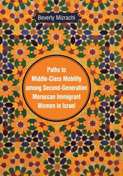 Paths to Middle-Class Mobility among Second-Generation Moroccan Immigrant Women in Israel