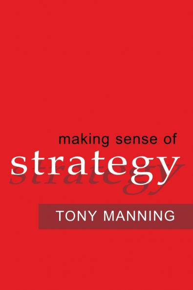 The Making Sense of Strategy