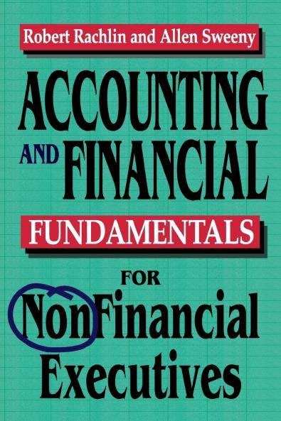 The Accounting and Financial Fundamentals for NonFinancial Executives