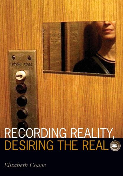 Recording Reality Desiring the Real