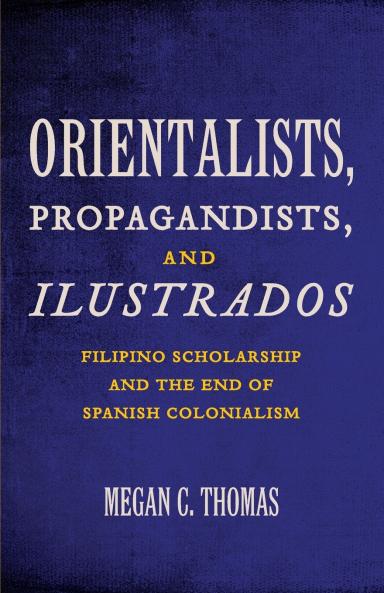Orientalists Propagandists and Ilustrados