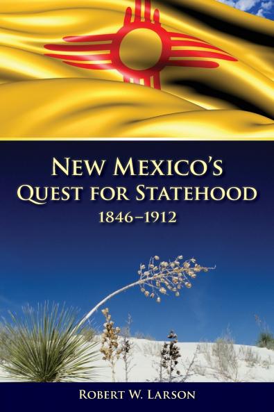 New Mexico's Quest for Statehood 1846-1912