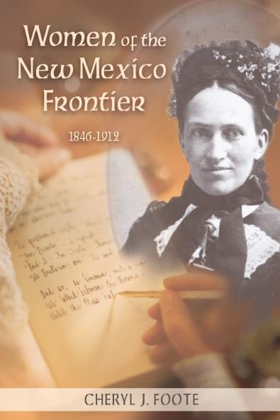Women of the New Mexico Frontier 1846-1912