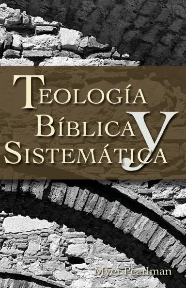 El Thelogia Biblica y Sistematica
