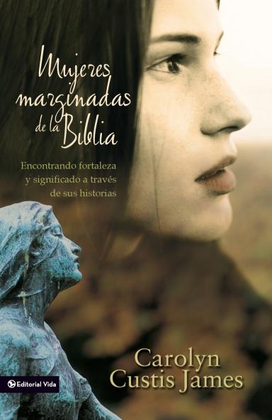 El Mujeres marginadas de la Biblia Softcover Lost Women of the Bible